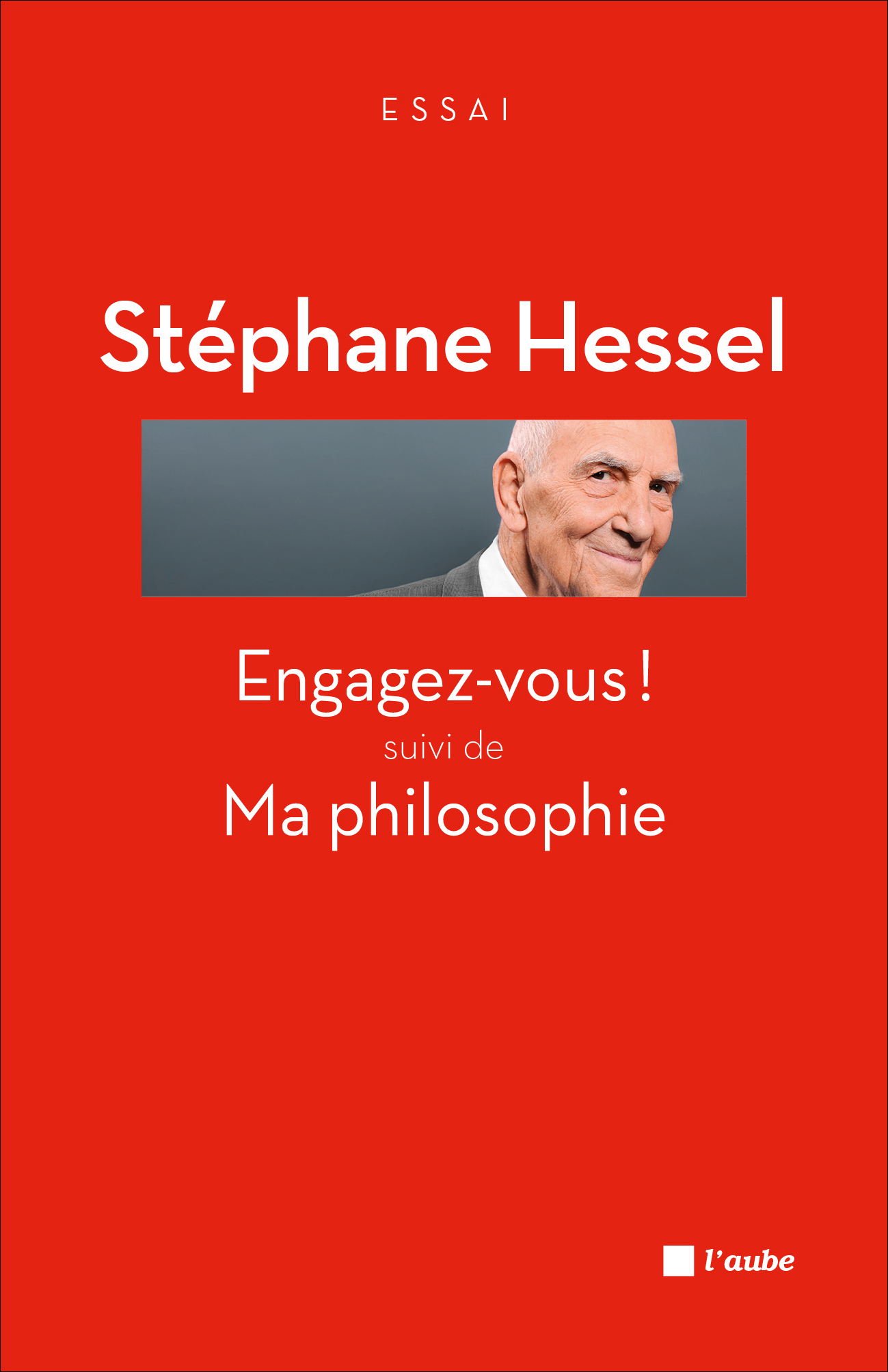 Engagez-vous ! suivi de Ma philosophie