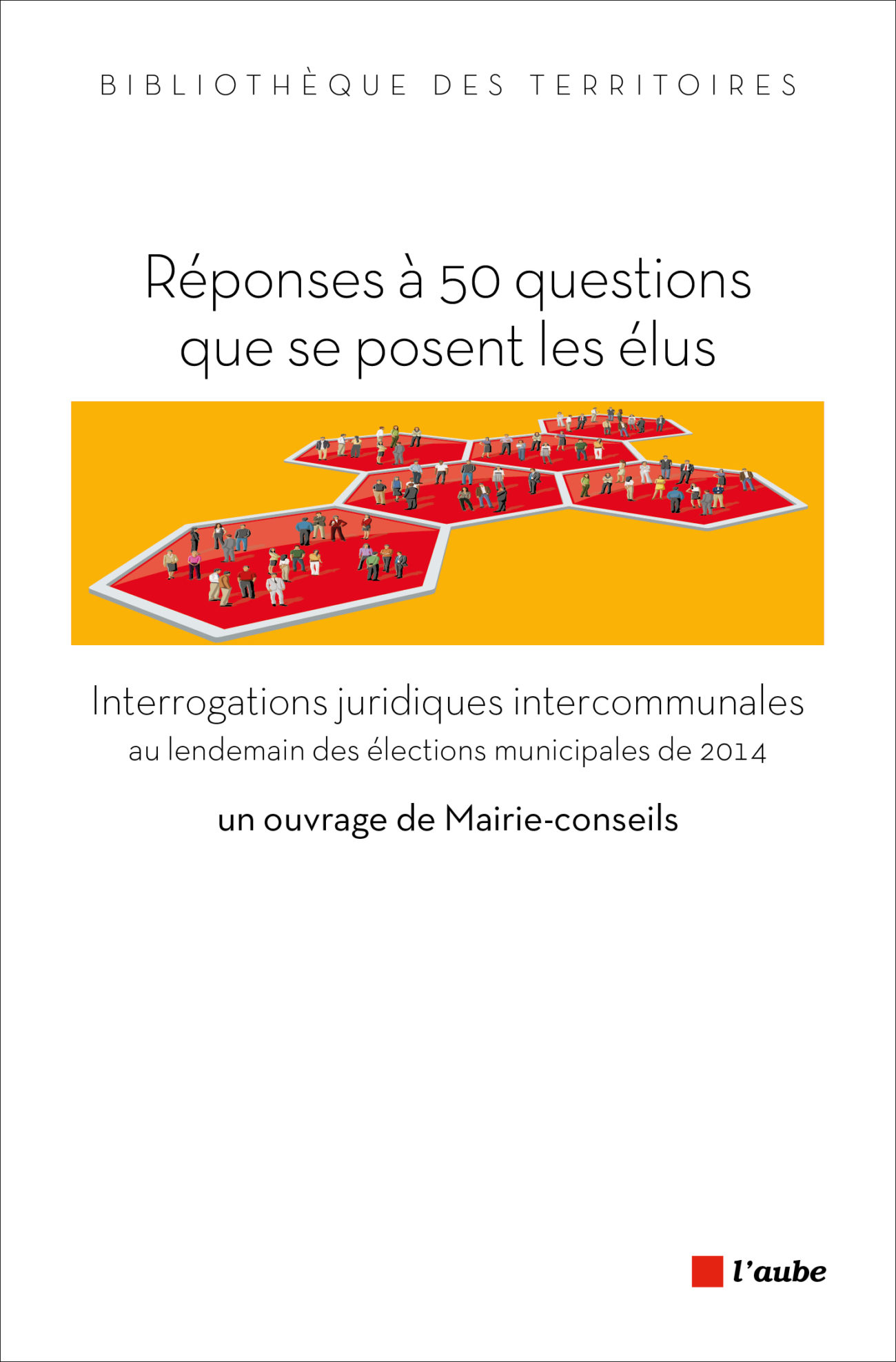 Réponses à 50 questions que se posent les élus