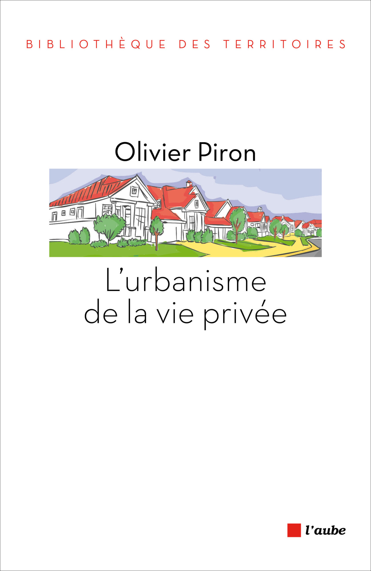 L'urbanisme de la vie privée