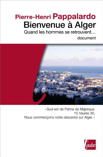 Bienvenue à Alger. Quand les hommes se retrouvent...