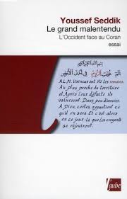 Le Grand Malentendu. L'Occident face au Coran